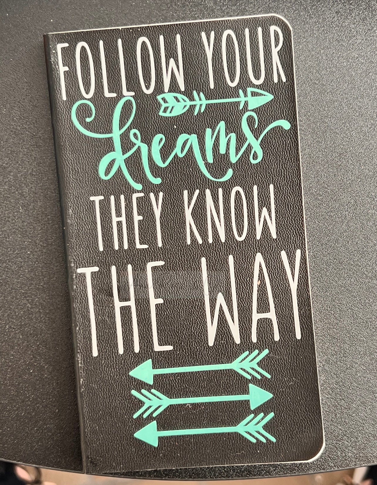 Follow your Dreams Notebook